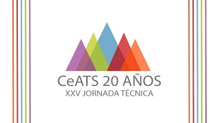 XXV JORNADA TÉCNICA  CeATS 20 años Parte 2 [upl. by Aiuqcaj]