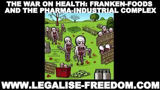 Phil Escott amp Ben Hunt  The War On Health FrankenFoods amp the PharmaIndustrial Complex [upl. by Petes]