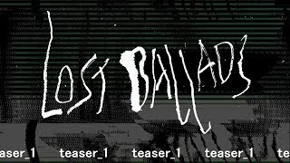 Lost Ballads Teaser  416 [upl. by Anyg]