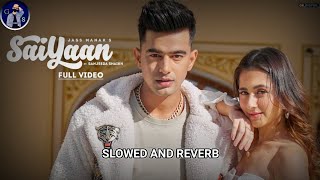 Saiyaan  Slowed  Reverb  Jass Manak  Lofi Song  GSLofiMusic [upl. by Philine]