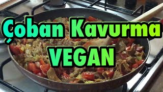 Çoban kavurma Lezzetli VEGAN yemek tarifler [upl. by Anirpas703]