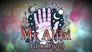 Valo amp Cry feat Ariel Petrie  MR ALIBI Goodbye [upl. by Nylegna190]