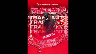 TRAFICANTE X HEIVER DJ [upl. by Libyc]