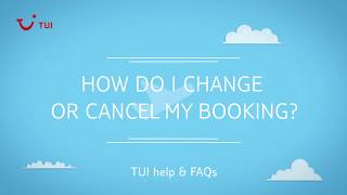 How do I change or cancel my booking  TUI help amp FAQs [upl. by Auqinihs]