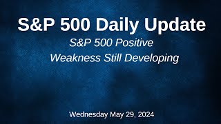 SampP 500 Daily Market Update for Wednesday May 29 2024 [upl. by Portuna]