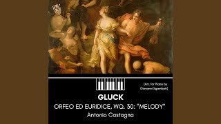 Orfeo ed Euridice Wq 30 quotMelodyquot Arr for Piano by Giovanni Sgambati [upl. by Valerio67]