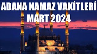 Adana Namaz Vakitleri  MART 2024 [upl. by Illa988]