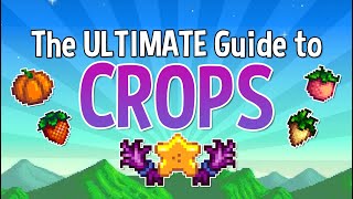 The ULTIMATE Guide to Crops  Stardew Valley [upl. by Starkey]