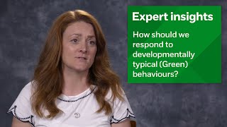 How should we respond to developmentally typical Green behaviours [upl. by Trellas]