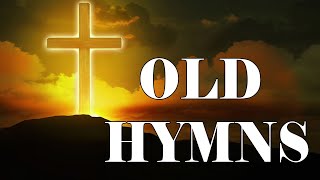 Mix  Old gospel hymns l Hymns Beautiful Relaxing [upl. by Eiramanin]