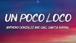 Anthony Gonzalez Gael García Bernal  Un Poco Loco Lyrics [upl. by Chiarra87]