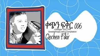 Qechen Fikir 006 Radio Drama Sheger 102 1 FM  MP4 [upl. by Eisse652]