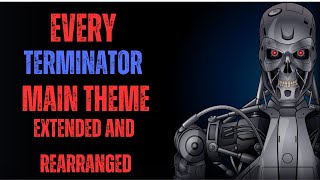 Unleashing the Ultimate Terminator Theme Compilation [upl. by Quinton]