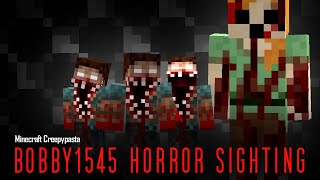 Bobby1545  Minecraft Creepypasta Horror Sighting [upl. by Haik963]