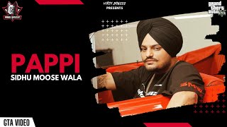 Pappi  Sidhu Moose Wala  GTA Punjabi Video  Latest Punjabi Songs 2022 [upl. by Hnamik]