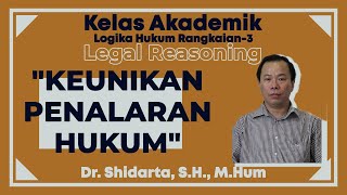 Keunikan Penalaran Hukum Bersama Dr Shidarta SH MHum [upl. by Retsila]