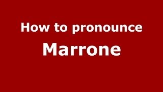 How to pronounce Marrone ItalianItaly  PronounceNamescom [upl. by Eidualc]