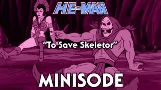 He Man  To Save Skeletor  Minisode [upl. by Rubina]