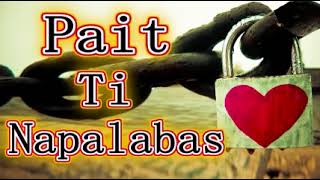 Ilocano Song Pait Ti Napalabas [upl. by Ylas]