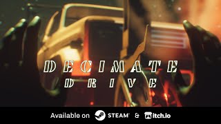 Decimate Drive  Launch Trailer [upl. by Toney601]