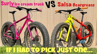 Surly Ice Cream Truck VS Salsa Beargrease  If I Had to Pick Just One…  Hardtail Fat Bike [upl. by Bald]