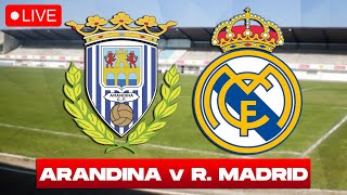 ARANDINA vs REAL MADRID LIVE Stream  Copa Del Rey Football Watchalong [upl. by Iilek]