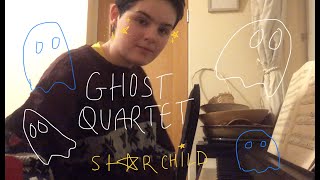 ☆STARCHILD☆ ghost quartet cover  cd [upl. by Ravi]