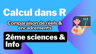 7 Calcul dans R Comparaison de réels  encadrements [upl. by Anilag]