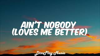 Felix Jaehn ft Jasmine Thompson  Aint Nobody Loves Me Better lyrics [upl. by Jopa]