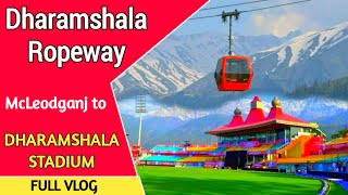 Dharamshala Ropeway  mcleodganj to Dharamshala Stadium [upl. by Kubis985]