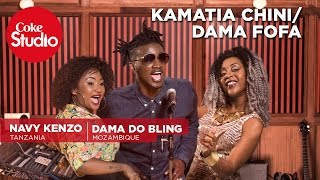 Navy Kenzo amp Dama Do Bling Kamatia ChiniDama Fofa Mash Up  Coke Studio Africa [upl. by Ailegna904]