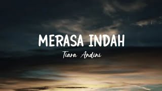 Lirik Lagu Merasa Indah  Tiara Andini  Terpopuler Paling di Cari trending [upl. by Tertia]