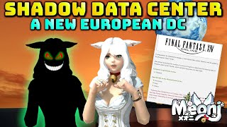 FFXIV Shadow Data Center  New EU DC Confirmed [upl. by Ker668]