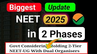 NEET 2025 Latest News  NEET 2025 in 2 Phases  NEET 2025 neet2025 neet [upl. by Hump611]