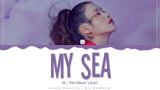 IU  My Sea Lyrics Color Coded HanRomEng [upl. by Katy466]