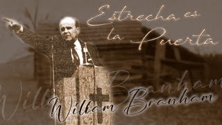 EXTRACTO Estrecha es la Puerta William Branham [upl. by Ellesor85]