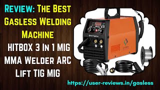 Review The Best Gasless Welding Machine HITBOX 3 In 1 MIG MMA Welder ARC Lift TIG MIG [upl. by Naarah]