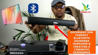 GOODMANS 30W COMPACT BLUETOOTH SOUNDBAR OVERVIEW amp CREATING A CINEMATIC EXPERIENCE [upl. by Prescott425]