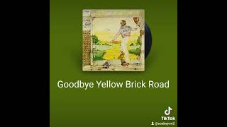 Goodbye Yellow Brick Road [upl. by Neelik]