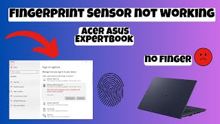 Fingerprint Sensor Not Working Problem Fix Acer Asus Expertbook easy Fix [upl. by Keele]