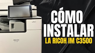 CÓMO INSTALAR UNA COPIADORA RICOH IM C3500 │CONFIGURACIÓN DE ESCÁNER │ PASO A PASO 🖨️ [upl. by Nolla]