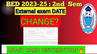 Bed 2nd Sem External exam DATE change  Bed 2nd sem Admit Card Distribution🔥 [upl. by Schalles]