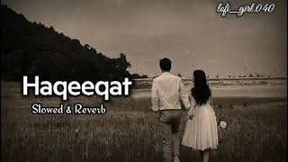 Tu Hi Haqeeqat   Slowed amp Reverb  Song Emraan Hashmi Soha Ali Khan Javed Ali Hindi song [upl. by Geralda]