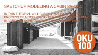 SKETCHUP MODELING A CABIN PART 2 [upl. by Dyna]