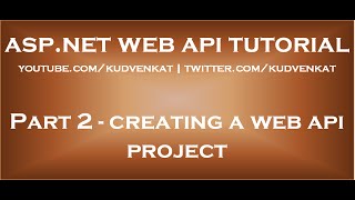 Creating a Web API Project [upl. by Cinimod984]