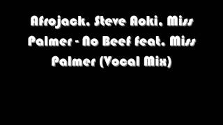 Afrojack Steve Aoki Miss Palmer  No Beef feat Miss Palmer Vocal Mix [upl. by Eddra]