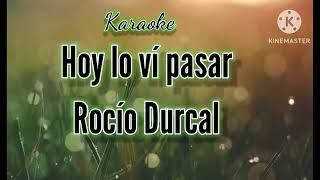 Karaoke  Hoy lo ví pasar  Rocio Durcal Letra en la descripción [upl. by Atinra]