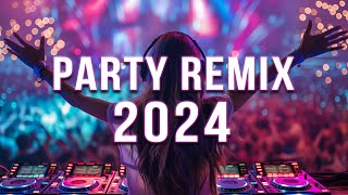 DJ SONGS 2024 🔥 Mashups amp Remixes Of Popular Songs 🔥 DJ Remix Club Music Dance Mix 2024 [upl. by Hallock]