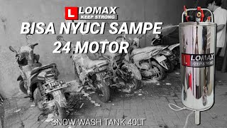 Snow Wash Tank 40 Liter LomaxIndonesia  Solusi Bisnis Cuci Kendaraan Profesional  Eps 341 [upl. by Zeta]