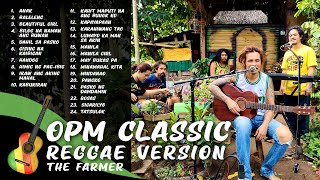 The Farmer  OPM Classic Songs Reggae Version Non Stop [upl. by Ahseekat896]